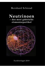 Neutrinoen - den mest gådefulde elementarpartikel (2019)